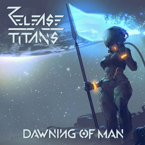 Release The Titans : Dawning of Man